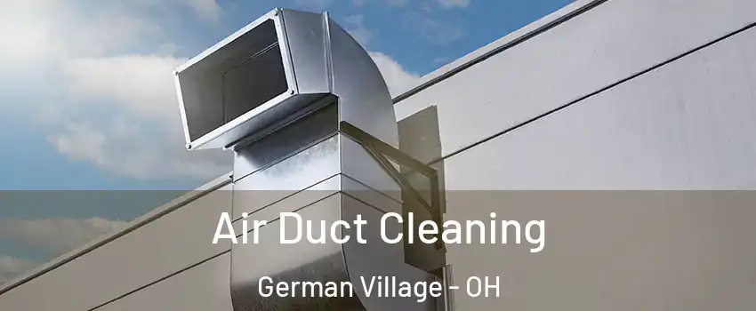 Air Duct Cleaning German Village - OH