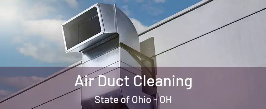 Air Duct Cleaning State of Ohio - OH