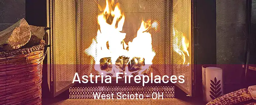 Astria Fireplaces West Scioto - OH