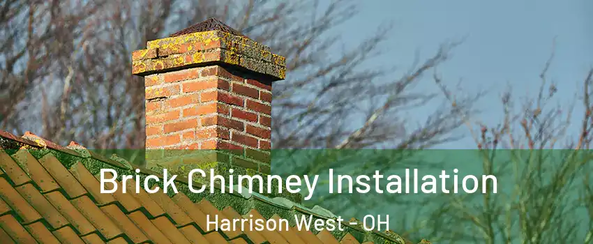 Brick Chimney Installation Harrison West - OH