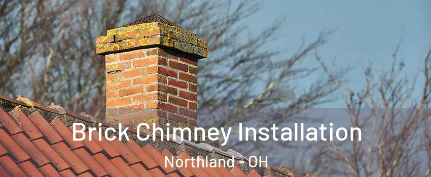 Brick Chimney Installation Northland - OH