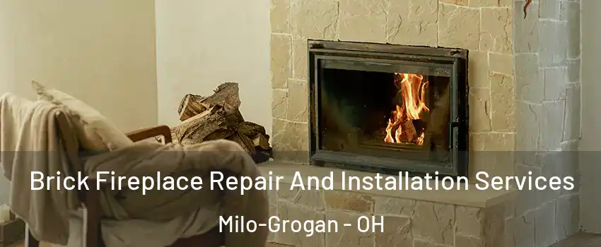 Brick Fireplace Repair And Installation Services Milo-Grogan - OH