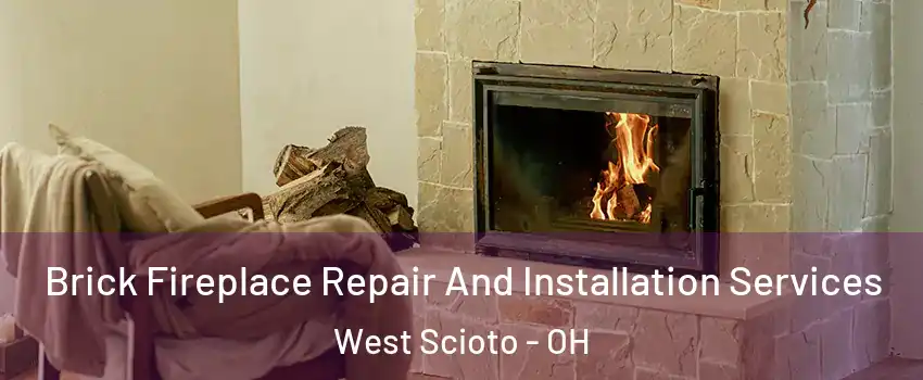 Brick Fireplace Repair And Installation Services West Scioto - OH