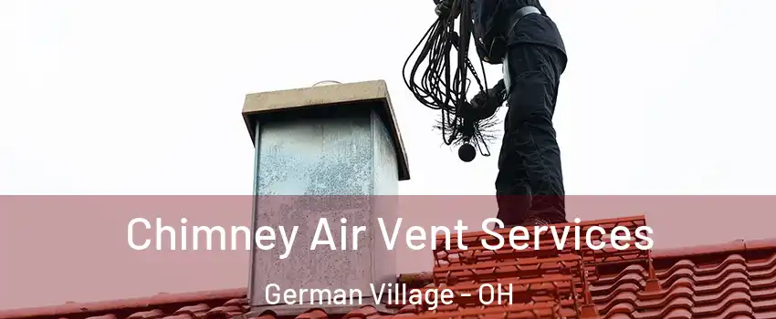 Chimney Air Vent Services German Village - OH