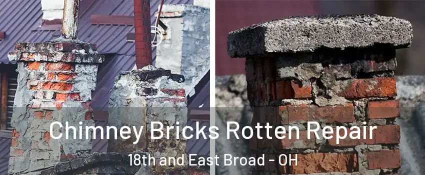 Chimney Bricks Rotten Repair 18th and East Broad - OH