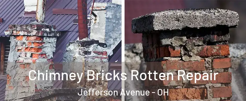 Chimney Bricks Rotten Repair Jefferson Avenue - OH