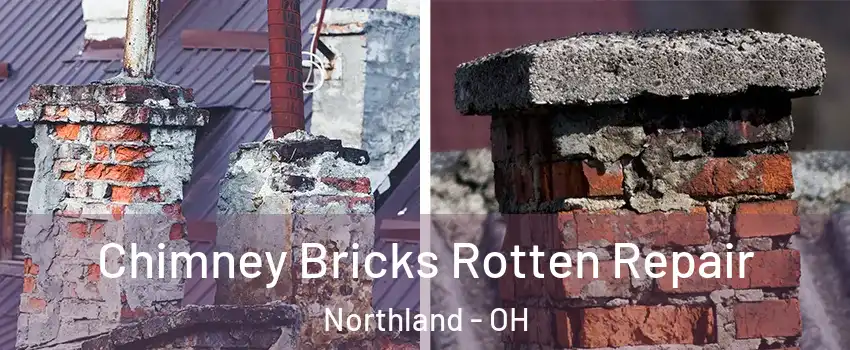 Chimney Bricks Rotten Repair Northland - OH