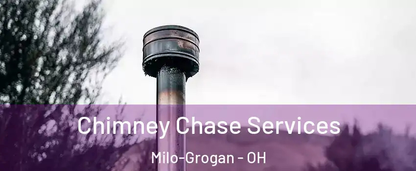 Chimney Chase Services Milo-Grogan - OH