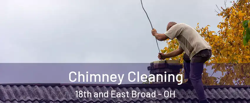 Chimney Cleaning 18th and East Broad - OH