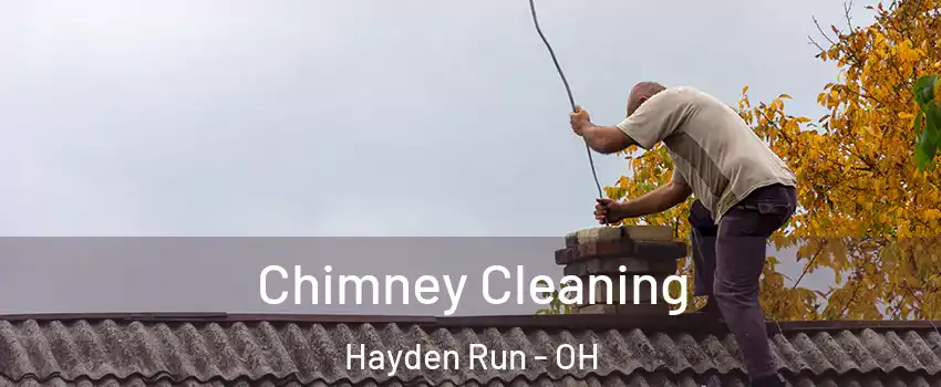 Chimney Cleaning Hayden Run - OH