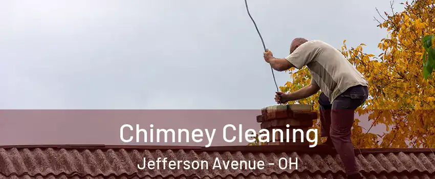 Chimney Cleaning Jefferson Avenue - OH