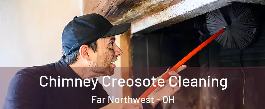 Chimney Creosote Cleaning Far Northwest - OH