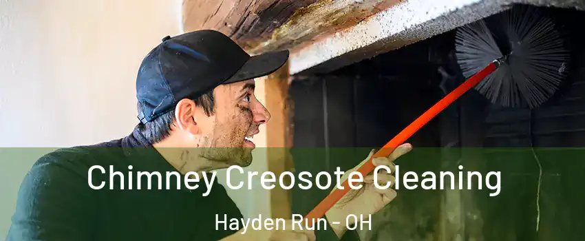 Chimney Creosote Cleaning Hayden Run - OH