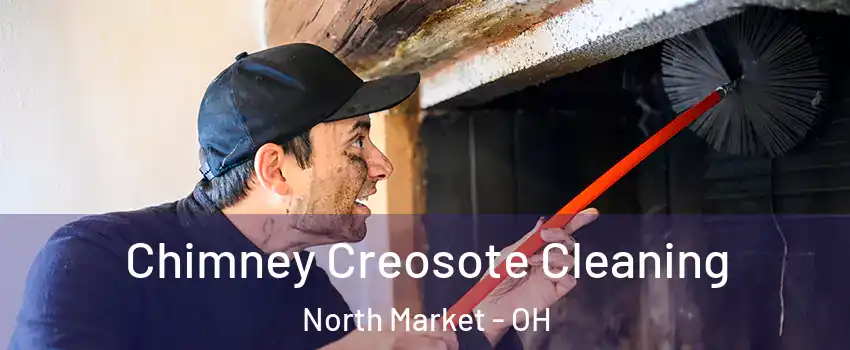 Chimney Creosote Cleaning North Market - OH