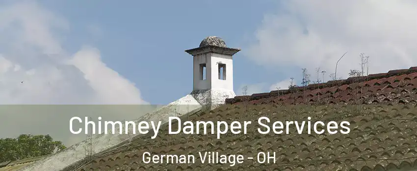 Chimney Damper Services German Village - OH