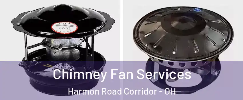 Chimney Fan Services Harmon Road Corridor - OH