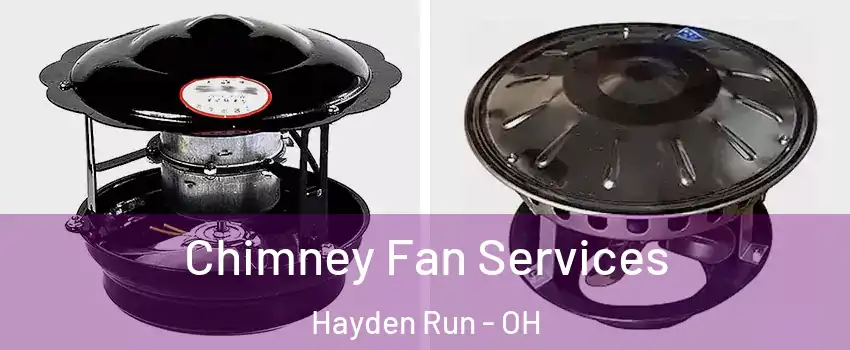 Chimney Fan Services Hayden Run - OH