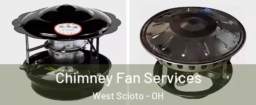 Chimney Fan Services West Scioto - OH