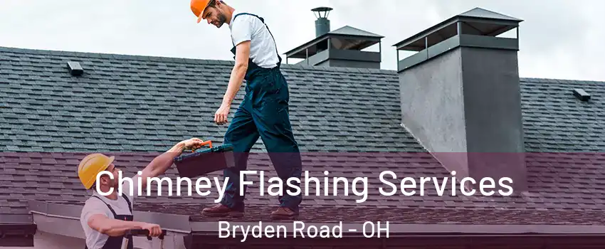 Chimney Flashing Services Bryden Road - OH