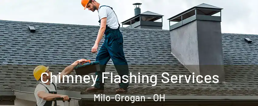 Chimney Flashing Services Milo-Grogan - OH