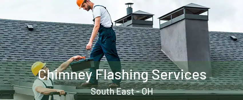 Chimney Flashing Services South East - OH