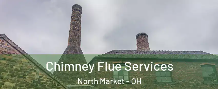 Chimney Flue Services North Market - OH