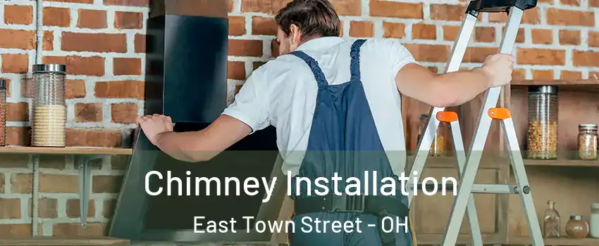 Chimney Installation East Town Street - OH