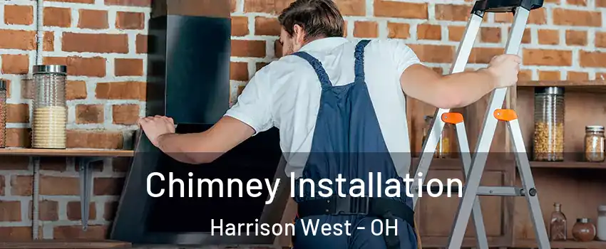 Chimney Installation Harrison West - OH