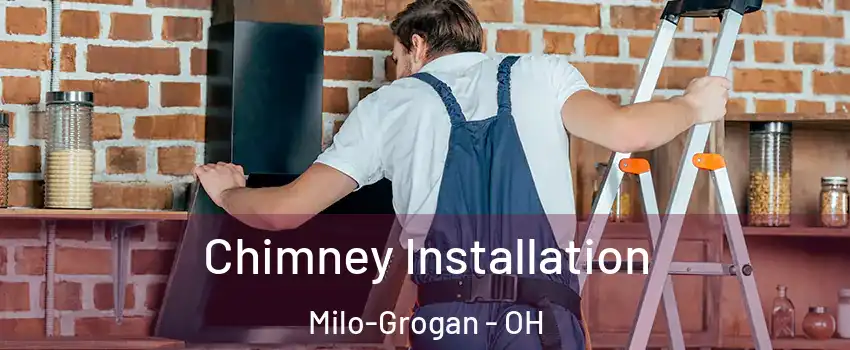 Chimney Installation Milo-Grogan - OH