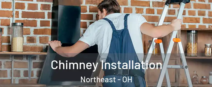 Chimney Installation Northeast - OH