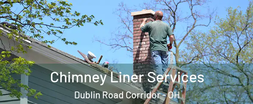 Chimney Liner Services Dublin Road Corridor - OH