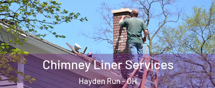 Chimney Liner Services Hayden Run - OH