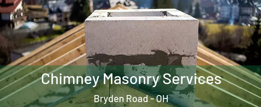 Chimney Masonry Services Bryden Road - OH