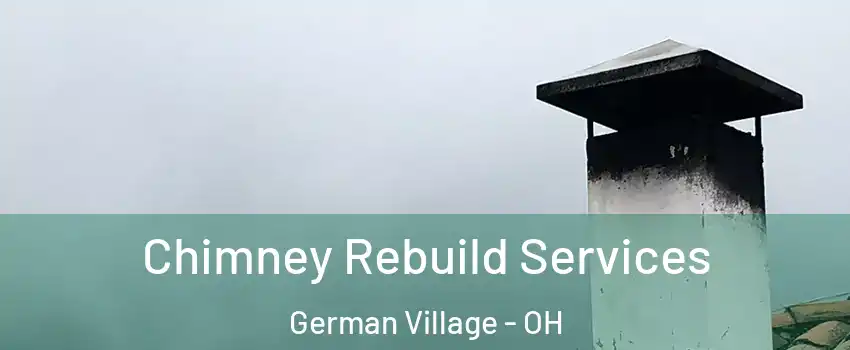 Chimney Rebuild Services German Village - OH