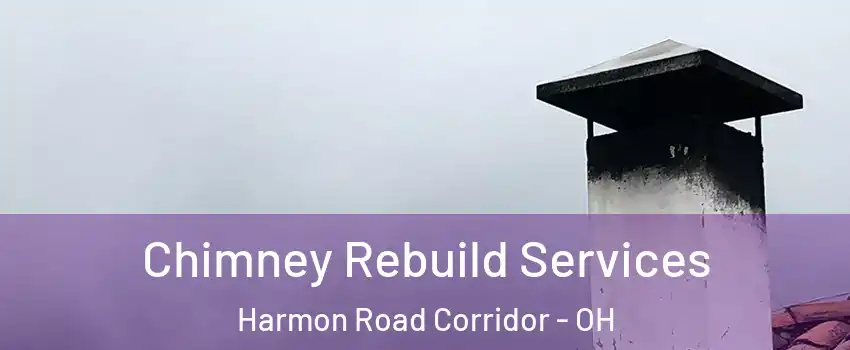 Chimney Rebuild Services Harmon Road Corridor - OH