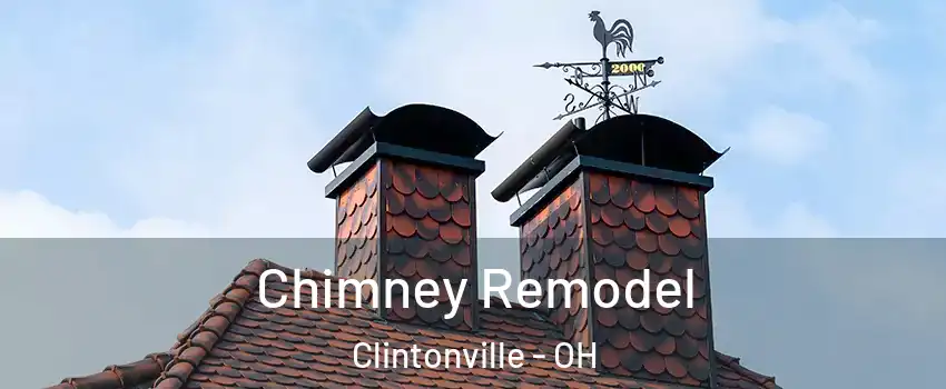 Chimney Remodel Clintonville - OH