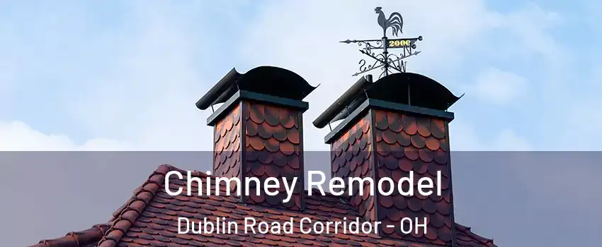 Chimney Remodel Dublin Road Corridor - OH