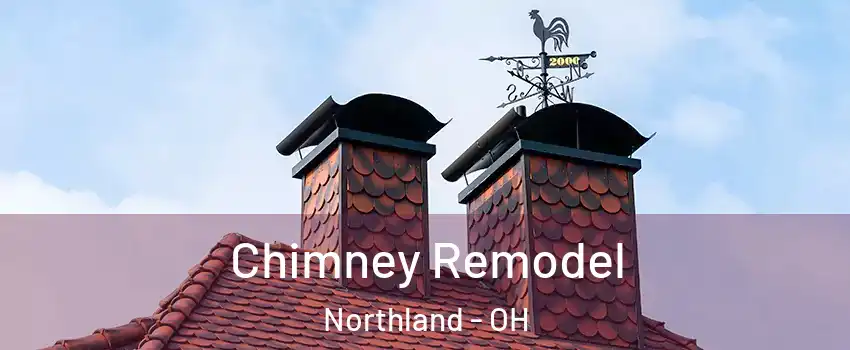 Chimney Remodel Northland - OH