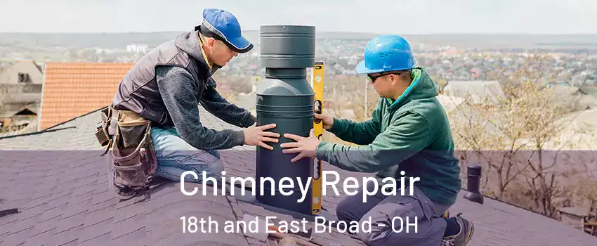 Chimney Repair 18th and East Broad - OH