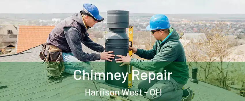 Chimney Repair Harrison West - OH