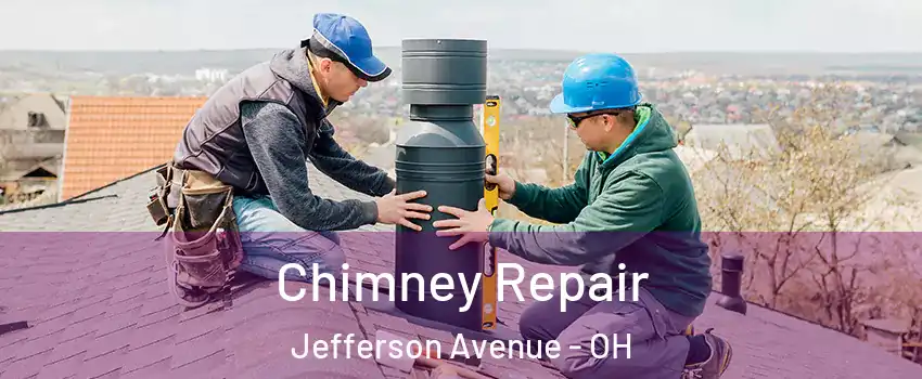 Chimney Repair Jefferson Avenue - OH