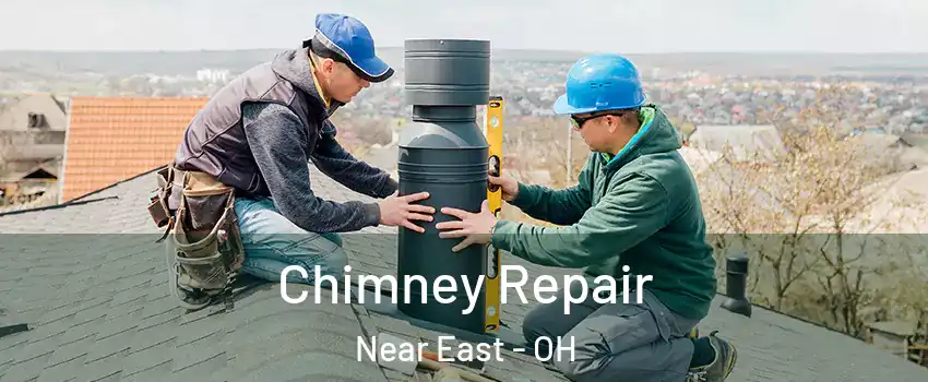 Chimney Repair Near East - OH