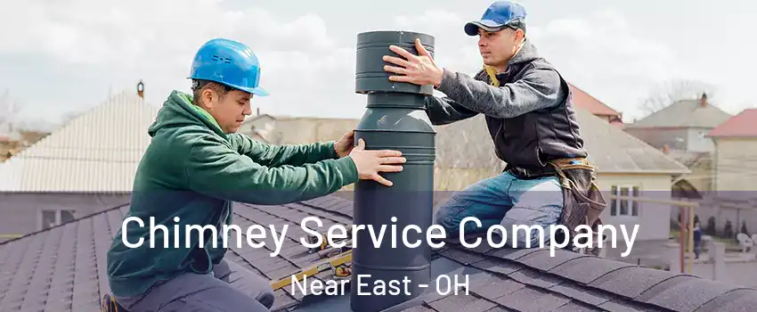 Chimney Service Company Near East - OH