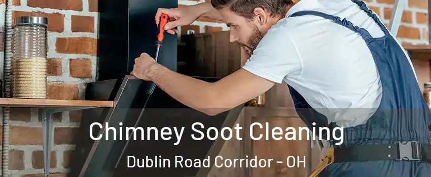 Chimney Soot Cleaning Dublin Road Corridor - OH