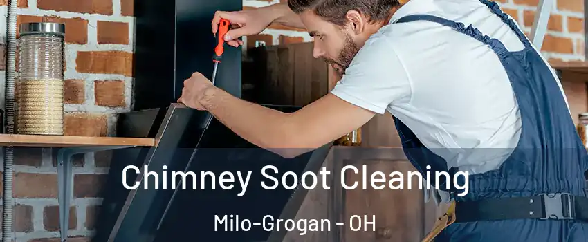 Chimney Soot Cleaning Milo-Grogan - OH