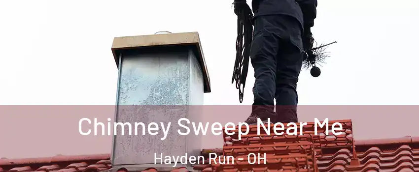 Chimney Sweep Near Me Hayden Run - OH