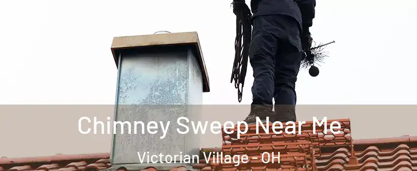 Chimney Sweep Near Me Victorian Village - OH