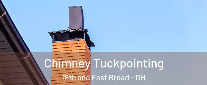 Chimney Tuckpointing 18th and East Broad - OH