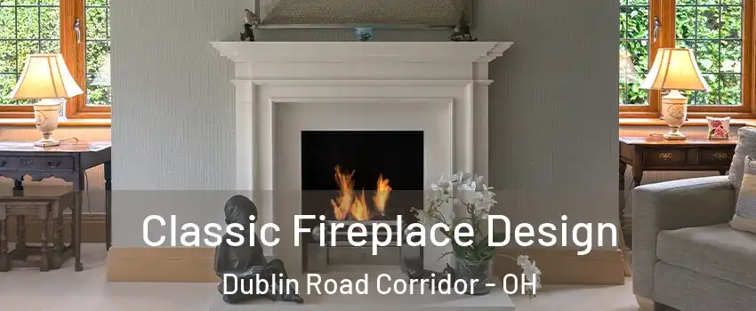 Classic Fireplace Design Dublin Road Corridor - OH