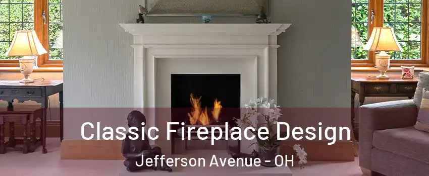 Classic Fireplace Design Jefferson Avenue - OH